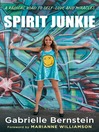 Spirit Junkie (MP3): A Radical Road to Self-Love and Miracles